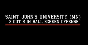 3 Out 2 In Ball Screen Offense- Saint John`s University (MN)